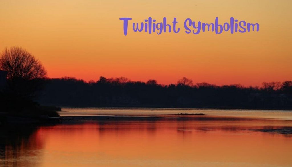 Twilight Symbolism in Literature, Dreams, and Life