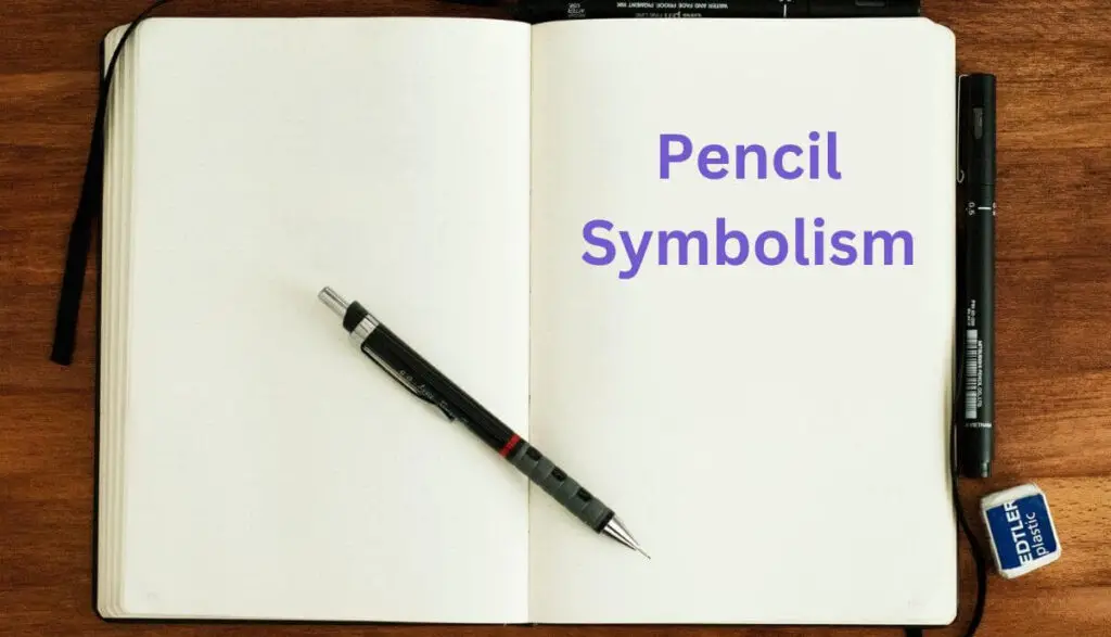 Pencil Symbolism Powerful Meanings of an Ordinary Tool